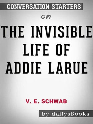 cover image of The Invisible Life of Addie LaRue by V. E. Schwab--Conversation Starters